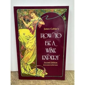 How to Be a Wine Expert By‎ James Gabler, Wilma Rosenberger